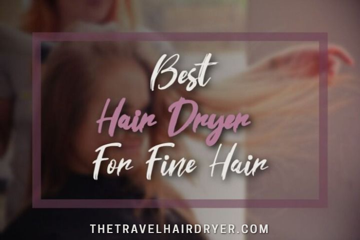 Best-Hair-Dryer-For-Fine-Hair